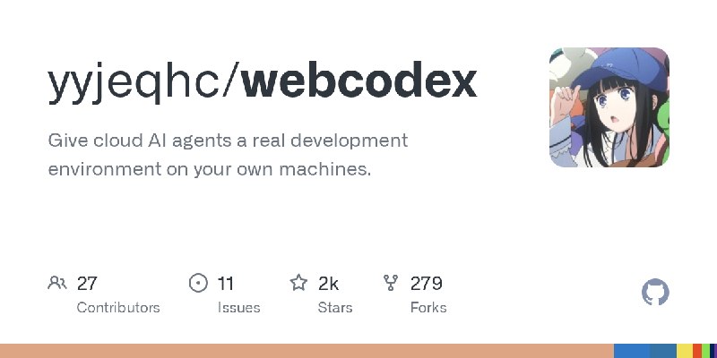 GitHub - yyjeqhc/webcodex: Give cloud AI agents a real development environment on your own machines.