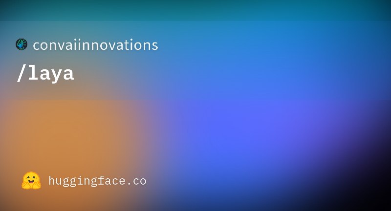 convaiinnovations/laya · Hugging Face